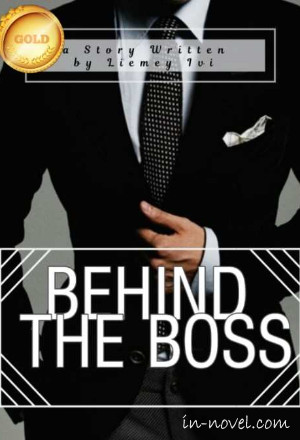 BEHIND the BOSS