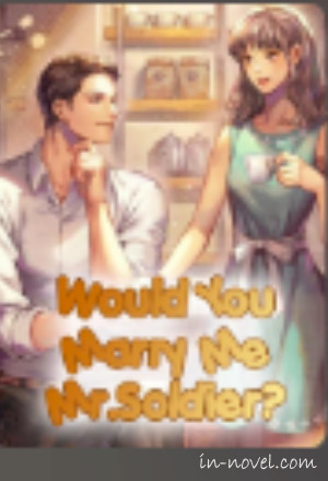 Would You Marry Me Mr.Soldier?